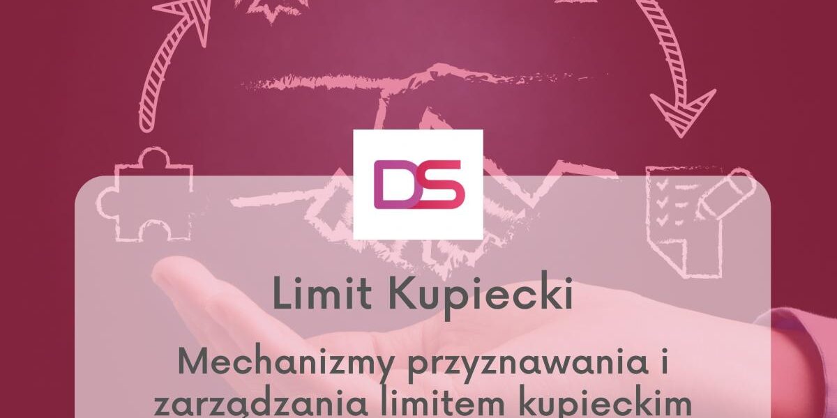 Limit Kupiecki Mechanizm przyznawania i zarządzania limitem kupieckim Limit Kupiecki - Mechanizm przyznawania i zarządzania limitem kupieckim