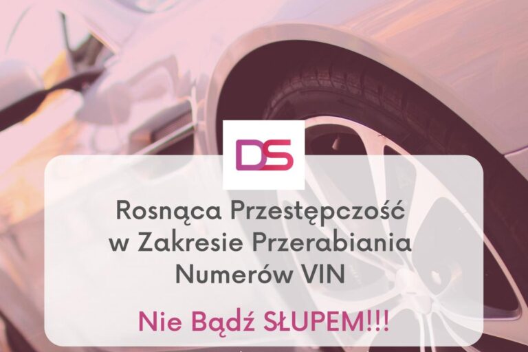 Rosnąca przestępczość w zakresie przerabiania numerów VIN, windykacja międzynarodowa, skuteczna windykacja, windykacja terenowa, windykacja prawna, nie bądź słupem