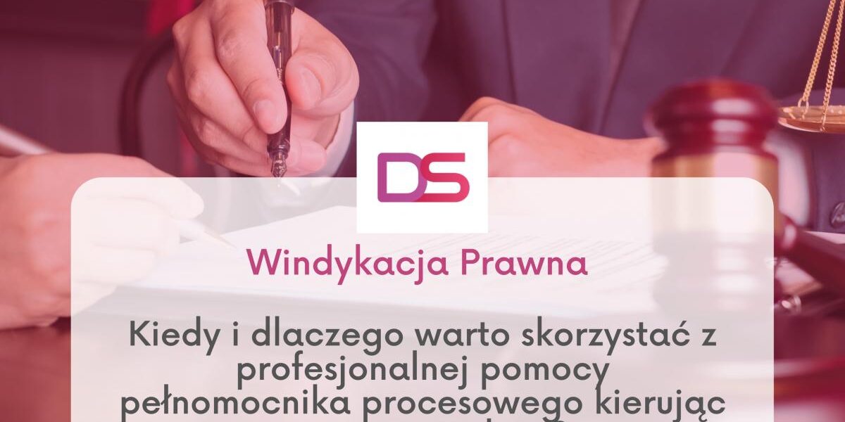 Windykacja Prawna Kiedy i dlaczego warto skorzystać z pełnomocnika procesowego (2) Windykacja Prawna, Windykacja Sądowa, kiedy i dlaczego warto skorzystać z profesjonalnego pełnomocnika procesowego składając pozew o zapłatę.