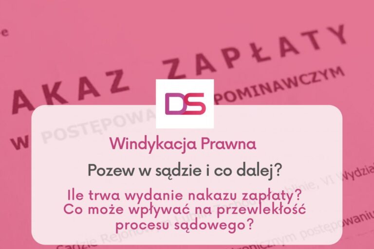 Pozew w sądzie i co dalej? Jak długo trwa wydanie nakazu zapłaty? Co wpływa na przewlekłość procesu sądowego?