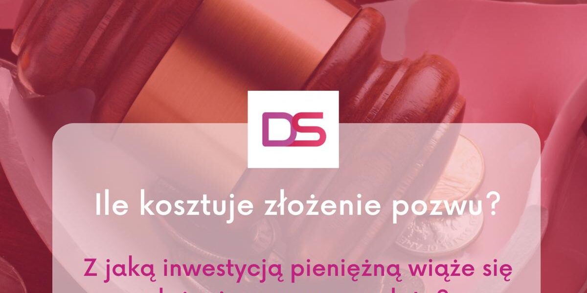 Ile kosztuje złozenie pozwu - Z jaką inwestycją wiąże się złożenie pozwu o zapłatę