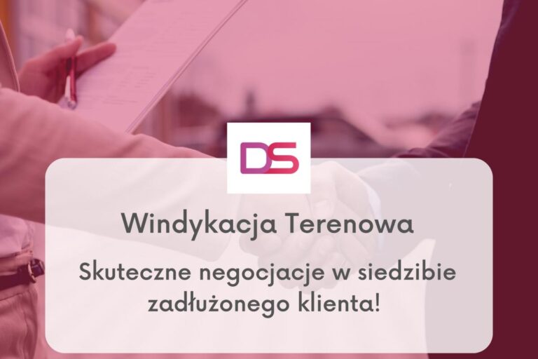 Windykacja terenowa czyli skuteczne negocjacje w siedzibie zadłużonego klienta