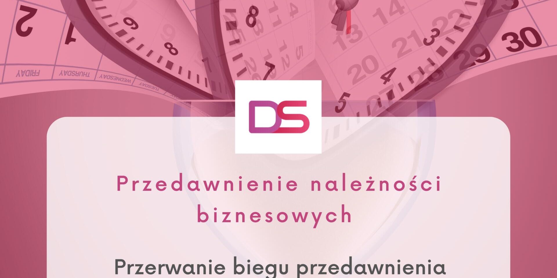 Przedawienie należności biznesowych_przerwanie biegu przedawienia Przedawnienie należności biznesowych
