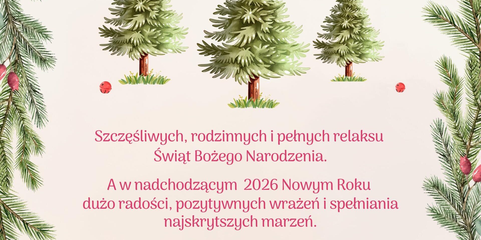 Radosnych i Rodzinnych Świąt Bożego Narodzenia